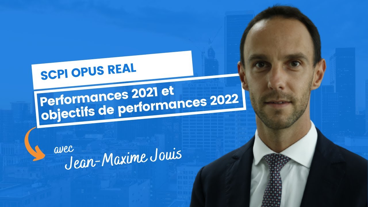 Performances 2021 et objectifs de performances 2022 pour Opus Real