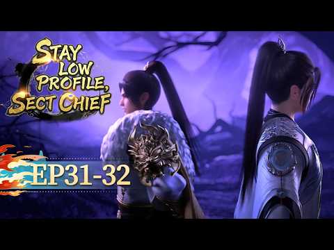 ENG SUB | Stay Low Profile, Sect Chief Episode 31 ENG SUB | Stay Low Profile, Sect Chief Episode 31 English Subtitles