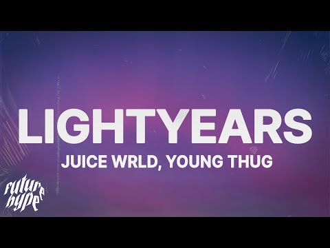 Juice WRLD - Lightyears (Lyrics) ft. Young Thug