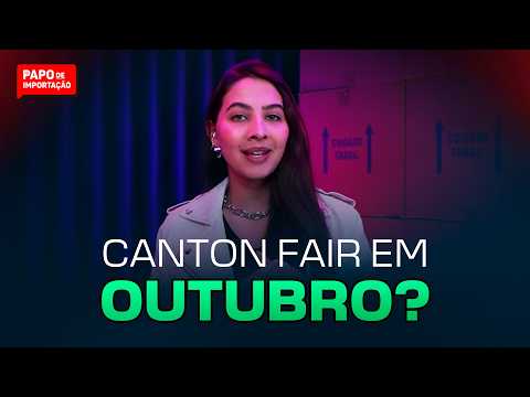 Papo de Importação #39 - Canton Fair em Outubro - China Gate Importação