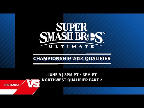 Super Smash Bros. Ultimate Championship 2024 Qualifier: Northwest Qualifier, Part 2