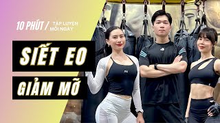 SIẾT EO - GIẢM MỠ VỚI 10 PHÚT TẬP LUYỆN MỖI NGÀY| Trang Le Fitness