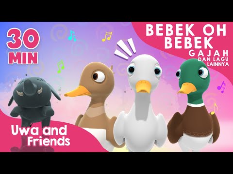 Bebek Oh Bebek, Gajah Megal Megol, dan Lagu Lainnya - 30 Menit Kompilasi Lagu Anak Indonesia