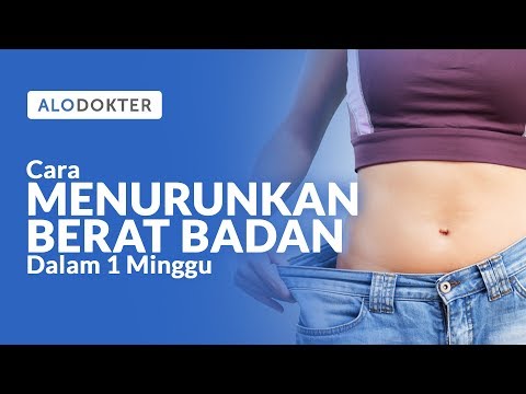 CARA SEHAT MENURUNKAN BERAT BADAN DALAM 1 MINGGU
