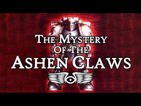 The Mystery of the Ashen Claws (Warhammer 40,000 & Horus Heresy Lore)