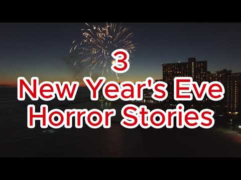 🎆 3 Disturbing TRUE New Year's Eve Horror Stories 🎆