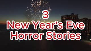 🎆 3 Disturbing TRUE New Year's Eve Horror Stories 🎆