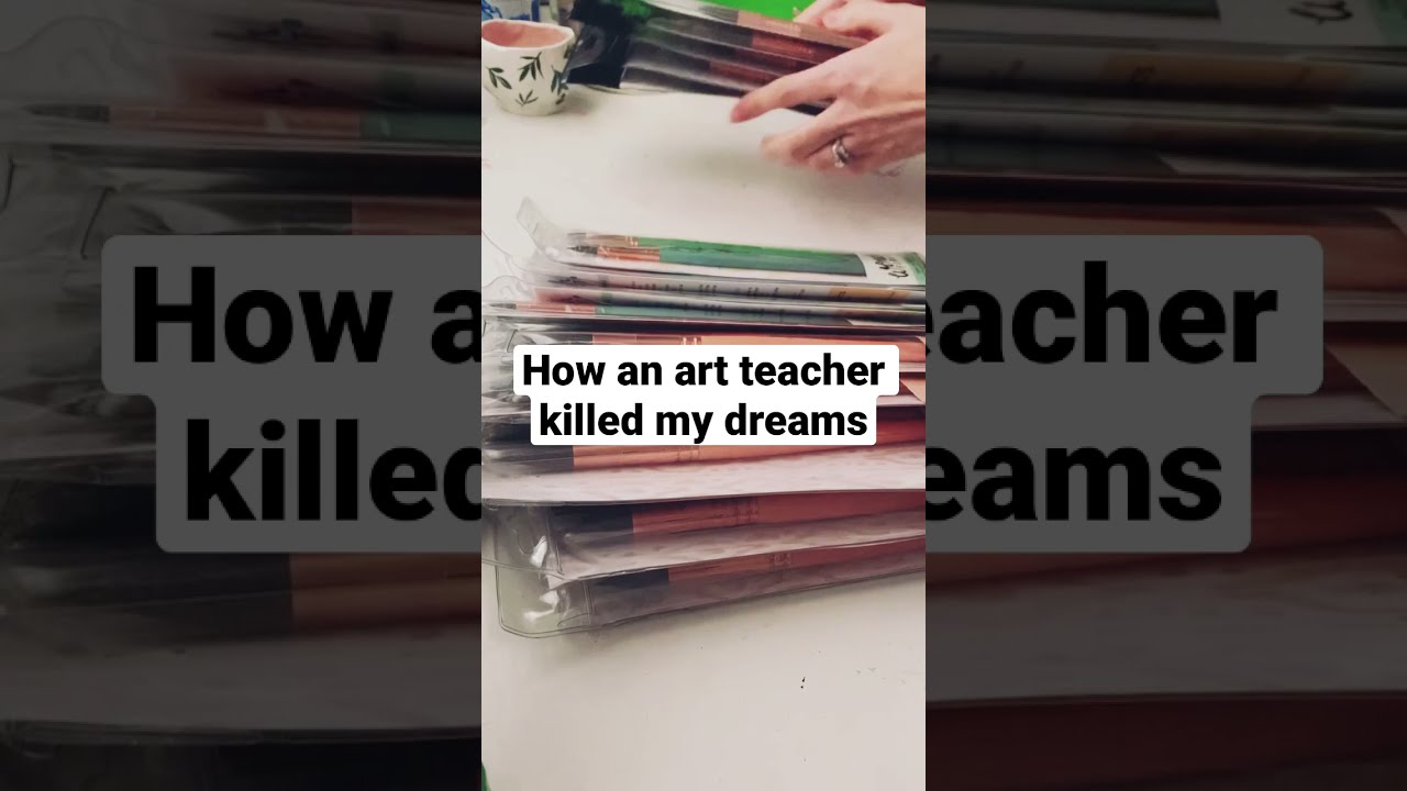 How An Art Teacher Killed My Dreams #shorts