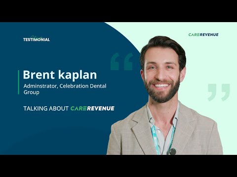 Brent Kaplan, Administrator, Celebration Dental Group, Florida, USA - CareRevenue Testimonial