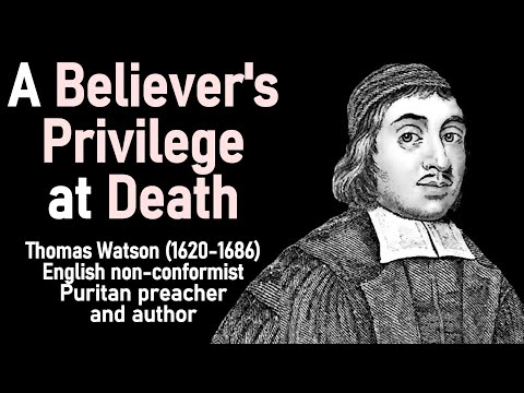 A Believer's Privilege at Death (A Body of Practical Divinity) - Puritan Thomas Watson AudioBook