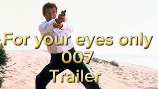 For Your Eyes Only 007 Trailer
