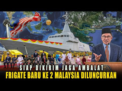 Siap Geber Ambalat, Malaysia Terima Frigate Baru Ke 2 - Tak Mau Kalah Dengan Kita