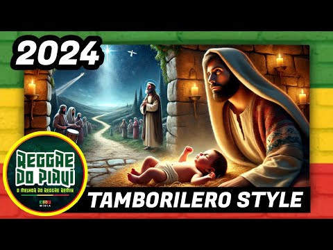 TOP REGGAE REMIX 2024: Tamborilero Style by Reggae Do Piauí