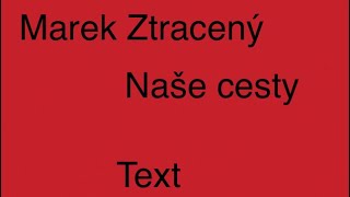 Marek Ztracený   Naše cesty   [ TEXT ]