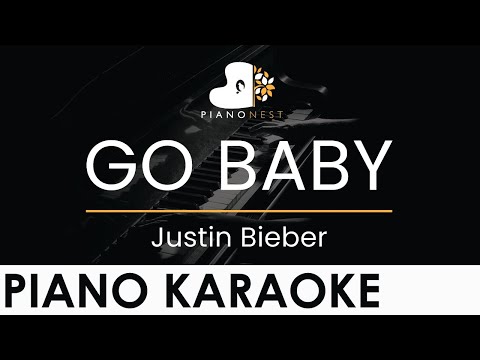 Justin Bieber – GO BABY – Piano Karaoke Instrumental Cover with Lyrics