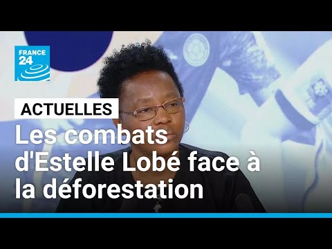 Les combats d'Estelle Lobé face à la déforestation au Congo • FRANCE 24