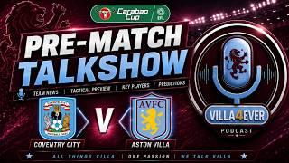 MATCH PREVIEW | COVENTRY CITY VS ASTON VILLA | CARABAO CUP THIRD ROUND
