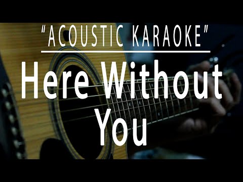 Here without you – 3 Doors Down (Acoustic karaoke)