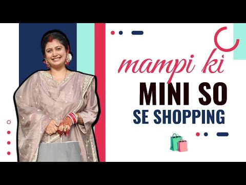 Mampi ki mini do se shopping 🛍️