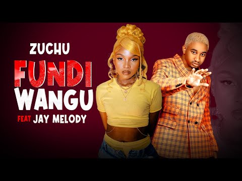 Zuchu Feat Jay Melody - Fundi Wangu (Official Music Video)
