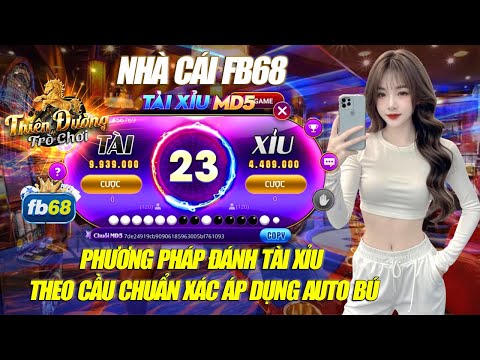 Fb68 | Chia sẻ phương pháp đánh tài xỉu fb68 game bài đổi thưởng luôn thắng | nhà cái uy tín