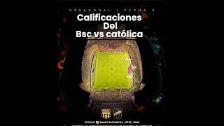 Calificaciones del Bsc vs católica
