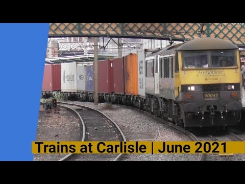 Trains at Carlisle | June 2021