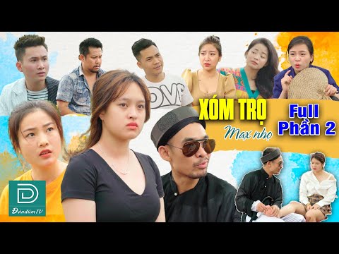 PHIM HÀI 2024 - XÓM TRỌ MAX NHỌ BẢN FULL PHẦN 2 - Phim Hài Hay Nhất ĐÀN ĐÚM TV