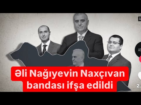 Əli Nağıyevin Naxçıvandakı bandası ifşa edildi. İlham Əliyev, utan!