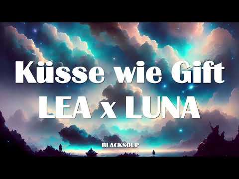 LEA x LUNA - Küsse wie Gift Lyrics