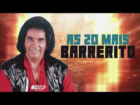 BARRERITO – AS 20 MELHORES | SERTANEJO RAIZ DE QUALIDADE