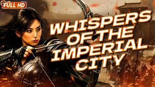 【ENG SUB】Whispers of the Imperial City | Long Lost Love Reappears As Top Tier Assassin | Crime Movie