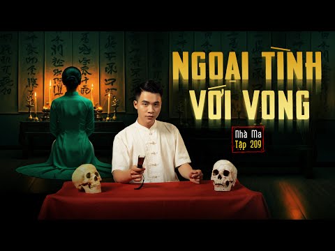 NHÀ MA TẬP 209 | NGOẠI TÌNH VỚI VONG | CHUYỆN MA KINH DỊ SỞN GAI ÓC I - MC DUY THUẬN | FULL 4K