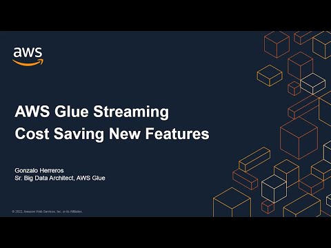 AWS Glue Streaming Cost Saving New Features | Amazon Web Services