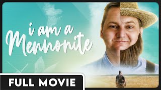 I Am a Mennonite | An Exploration of My Mennonite Roots | FULL DOCUMENTARY