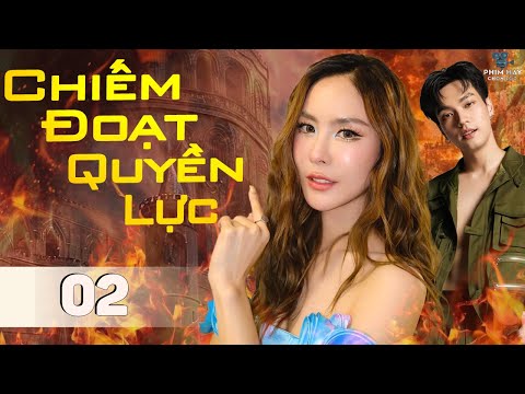 PHIM HOT 2024 | CHIẾM ĐOẠT QUYỀN LỰC - TẬP 02 (Lồng Tiếng) | Phim Bộ Tình Cảm Thái Lan Đặc Sắc 2024