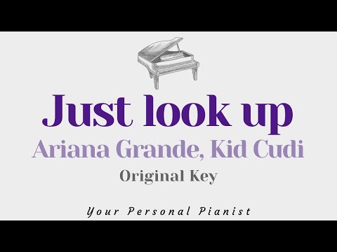 Just look up – Ariana Grande, Kid Cudi (Original Key Karaoke) – Piano Instrumental Cover, Lyrics