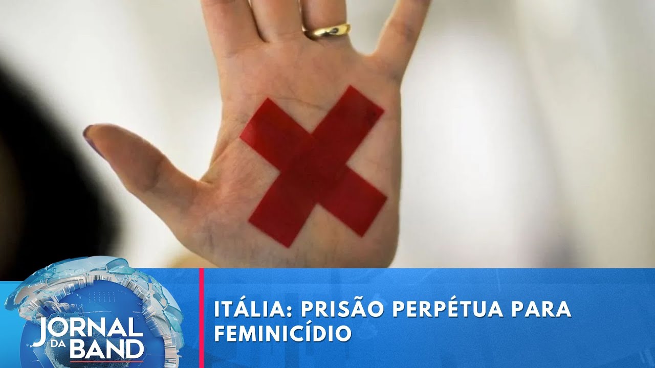 Itália: prisão perpétua para feminicídio | Jornal da Band