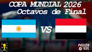 EN VIVO: ARGENTINA vs EGIPTO - MUNDIAL 2026 - OCTAVOS DE FINAL  (AUDIO)