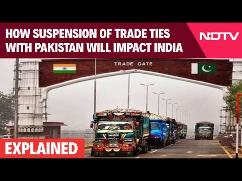 Explained: How Suspension Of Trade Ties With Pakistan Will Impact India