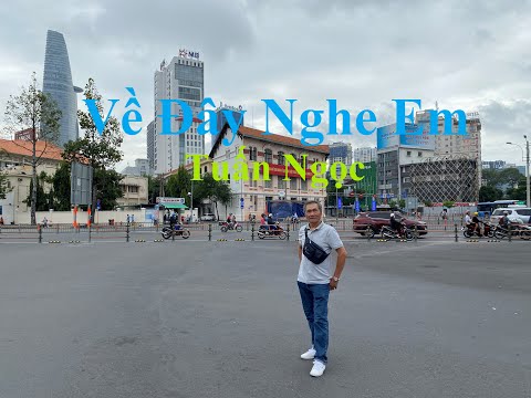 Về Đây Nghe Em - Tuấn Ngọc (Trần Quang Lộc)