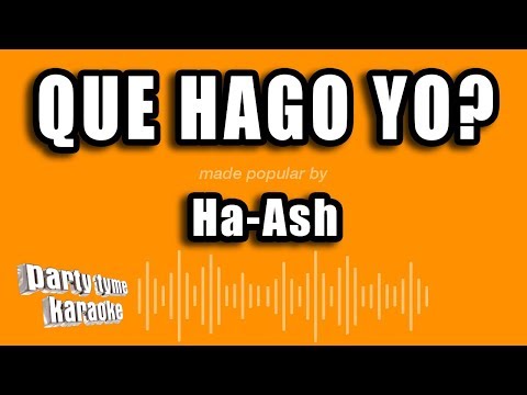 Ha-Ash – Que Hago Yo? (Versión Karaoke)