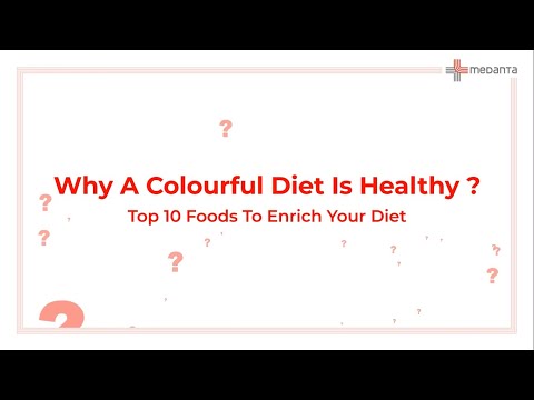 Why is a Colourful Diet Healthy? Top 10 Foods to Enrich Your Diet | Medanta