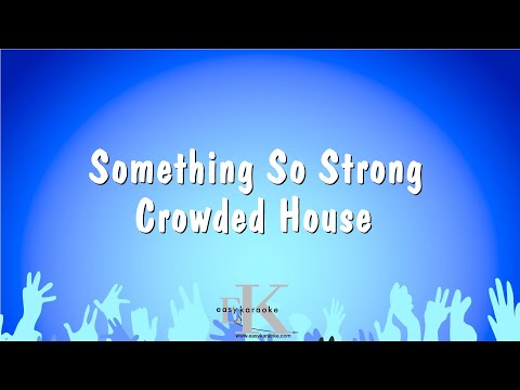 Something So Strong – Crowded House (Karaoke Version)