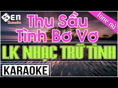 KARAOKE – LK Nhạc Sống Rumba Beat Nữ Chất Lượng Cao | Lk Thu Sầu – Tình Bơ Vơ Tone Nữ