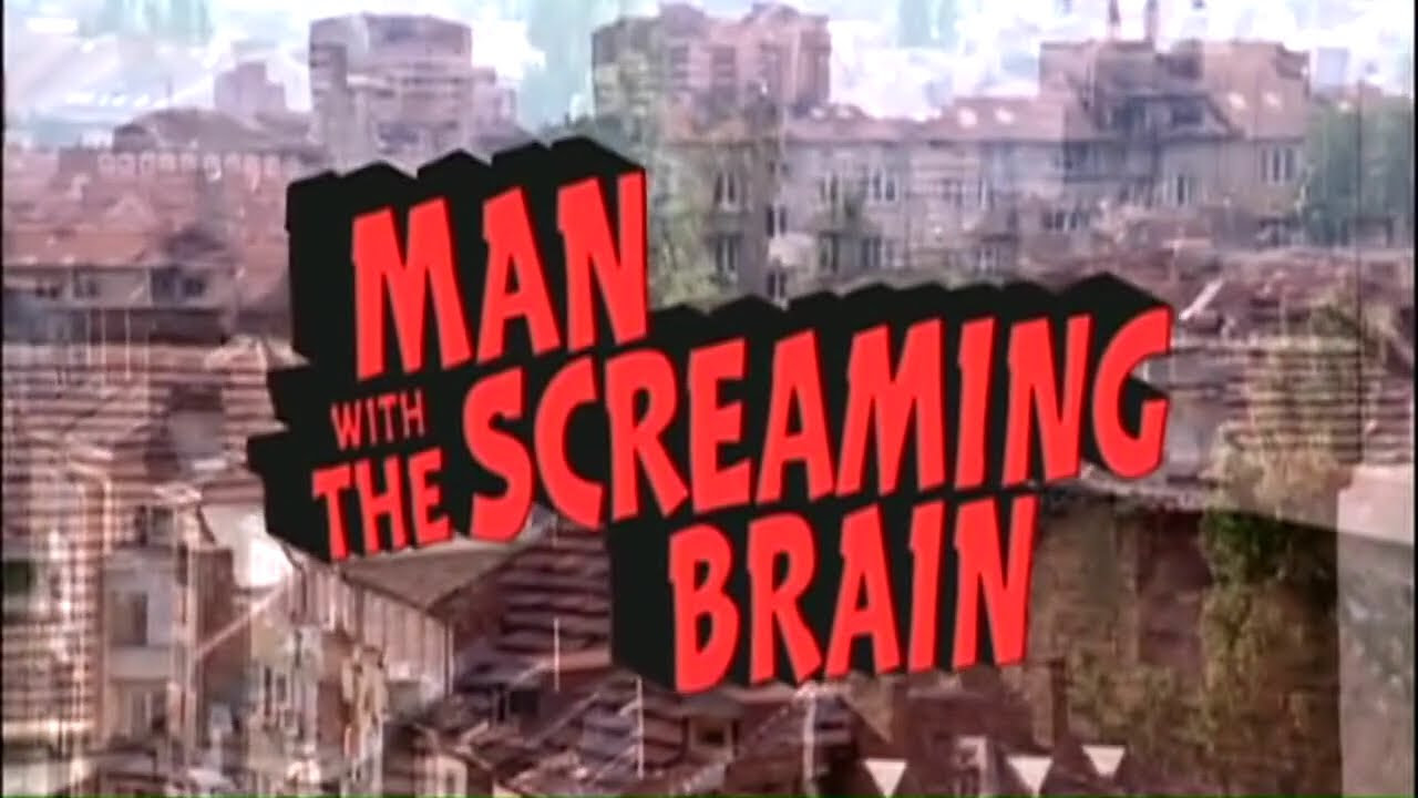 Man with the Screaming Brain Trailer thumbnail