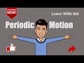 Periodic Motion and Simple Harmonic Oscillators