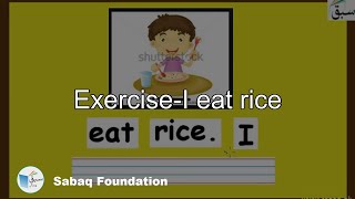 Exercise-I eat rice