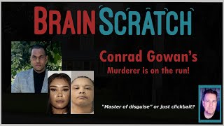 Conrad Gowan's Murderer is on the Run (and a master of disguise)!  Majorie Quarrie | BRAINSCRATCH