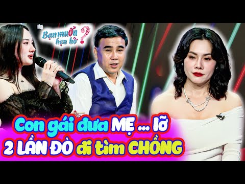 Con gái đưa MẸ LỠ 2 LẦN ĐÒ tìm chồng với hoàn cảnh xót xa làm Quyền Linh xúc động | Bạn Muốn Hẹn Hò